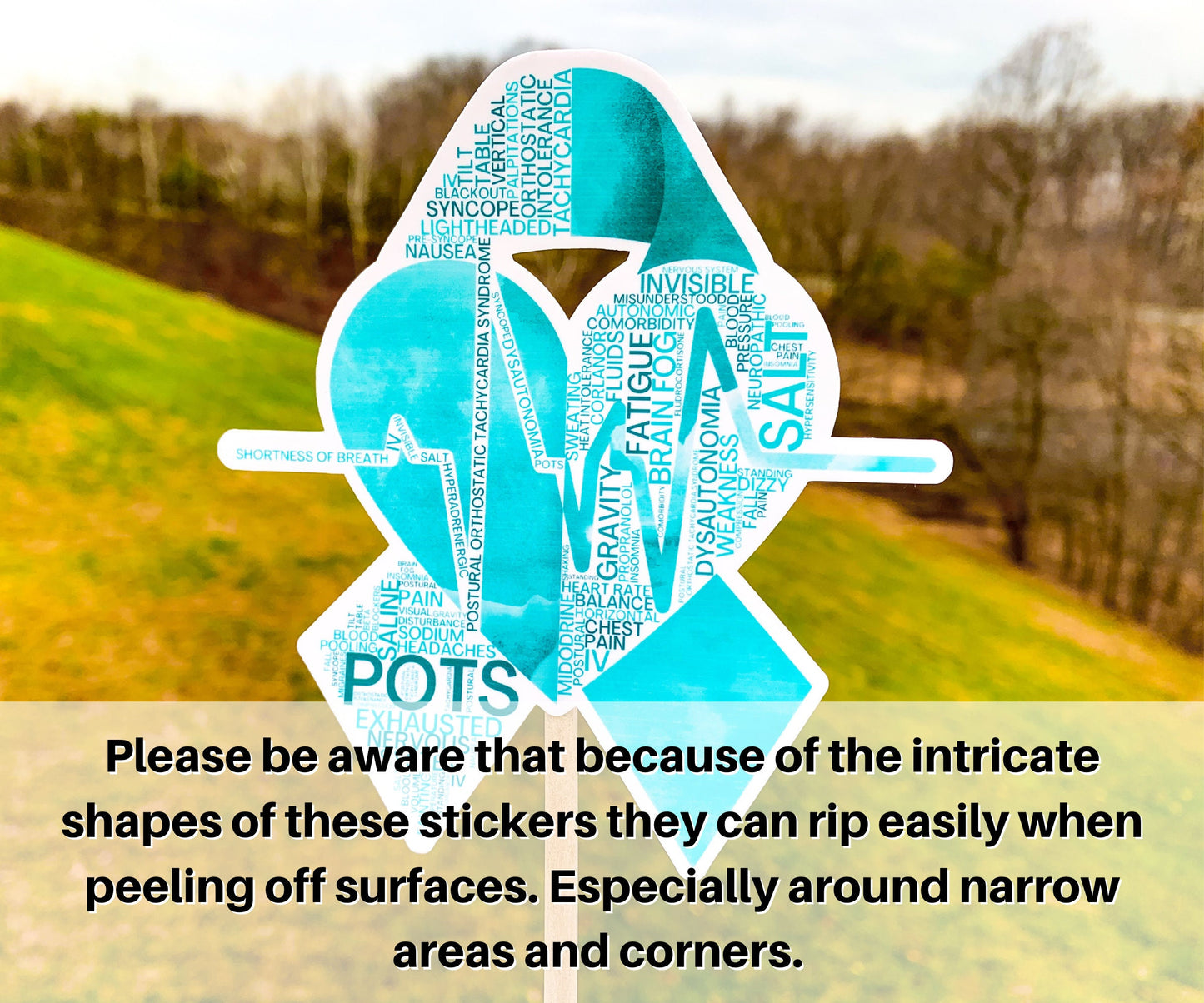 A Word cloud POTS sticker is shown being held up on a stick. A note says please be aware that because of the intricate shapes of these stickers they can rip easily when peeling off surfaces. Especially around narrow areas and corners.
