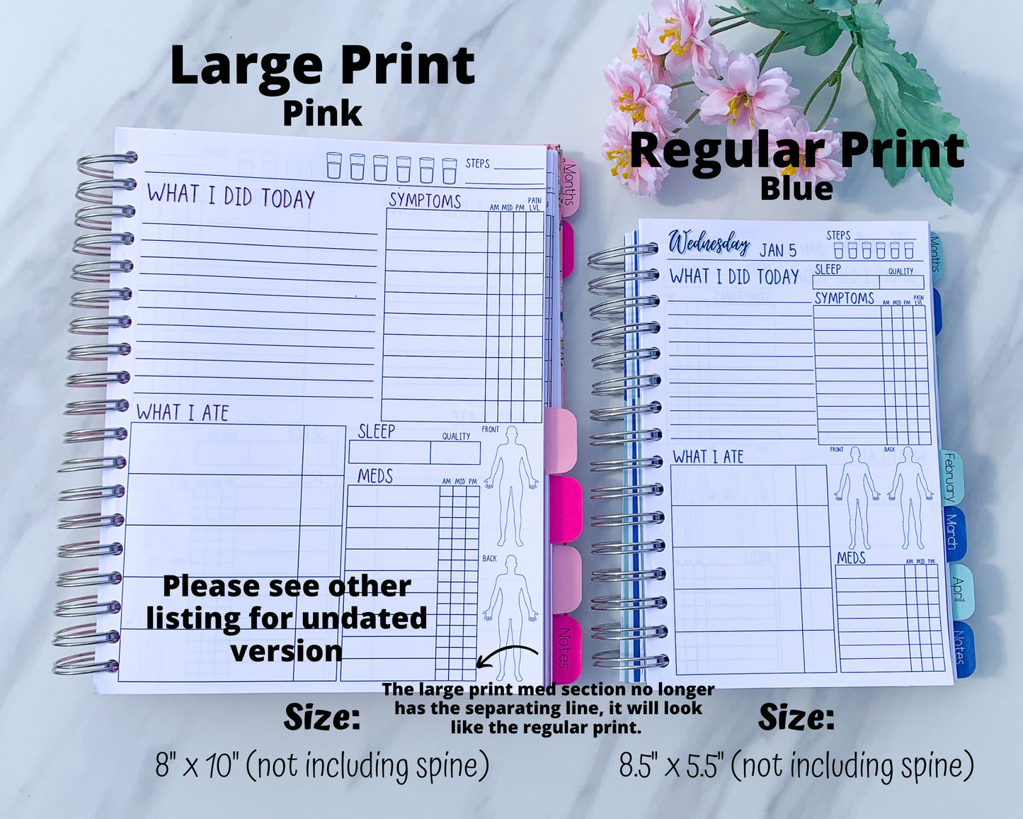 2 books are shown. The larger left one is labeled as Large Print and says pink. It does not have any days of the week at the top and the 6 middle tabs are blank, but alternating pink shades. It says the size is 8 by 10 inch. A note says see other listing for undated version. The right one is labeled Regular Print and says blue. It says the size is 8 1/2 by 5 1/2 inch. The sizes do not include the spine.
